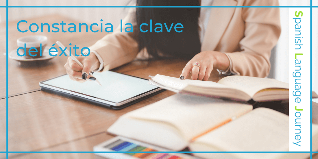 Aprende español siendo constante